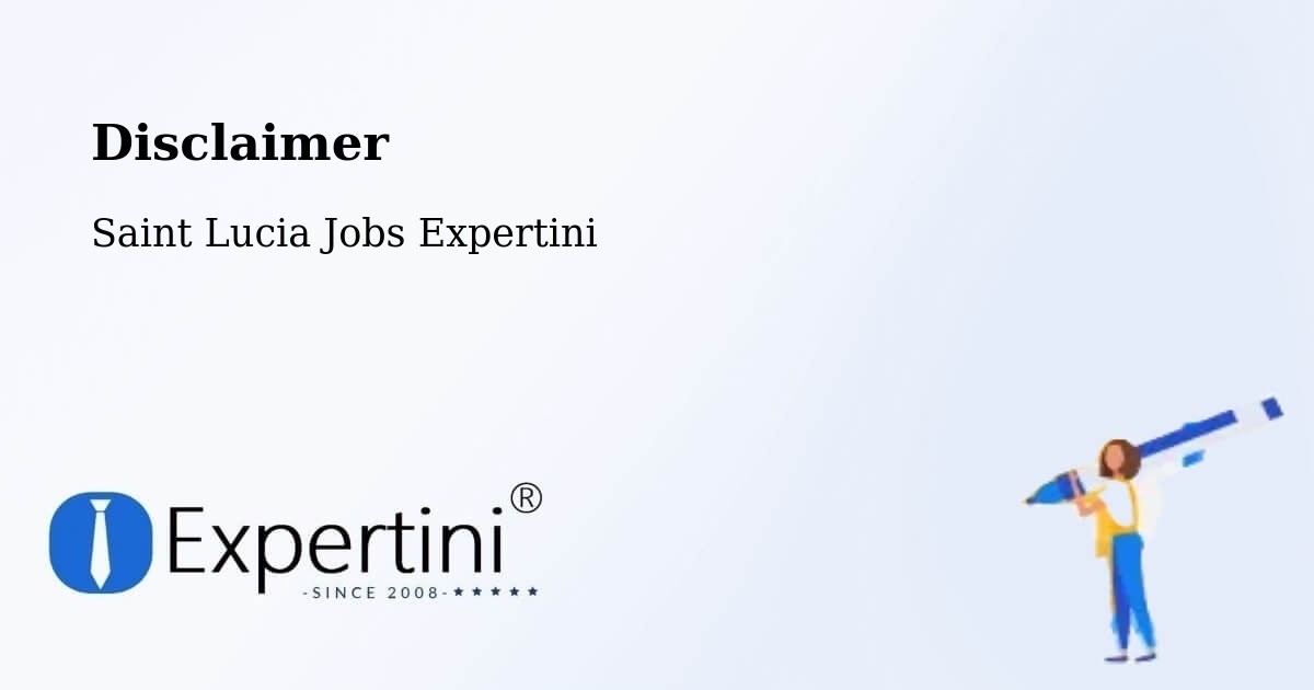 Disclaimer – Balca - Saint Lucia Jobs Expertini