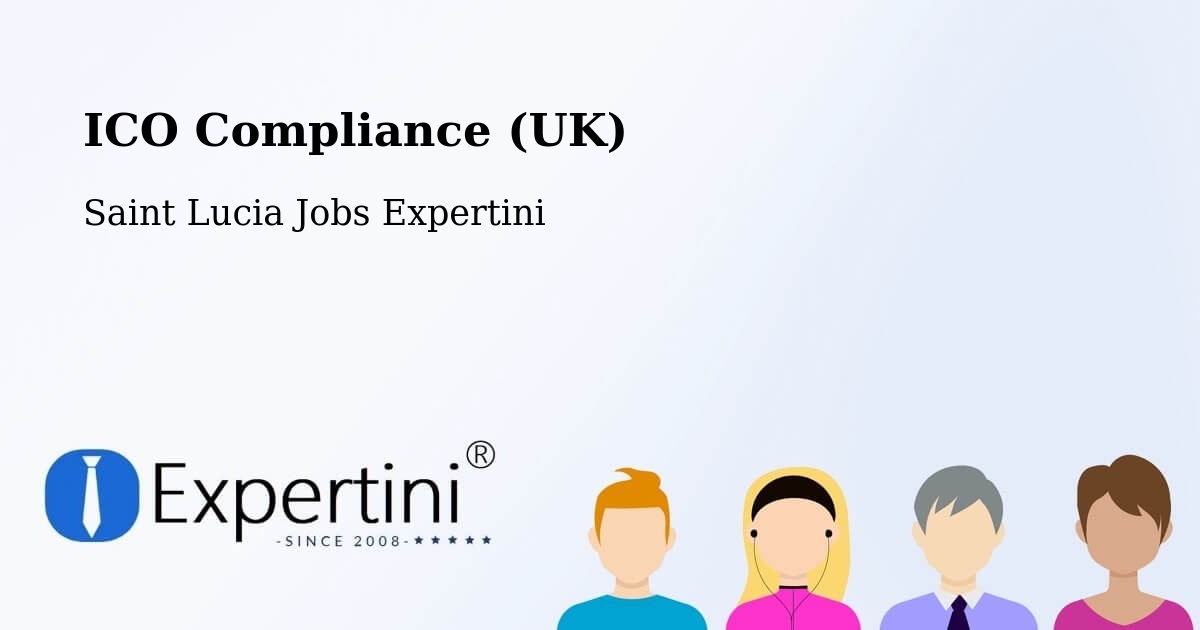 UK Data Protection & ICO Compliance – Balca - Saint Lucia Jobs Expertini