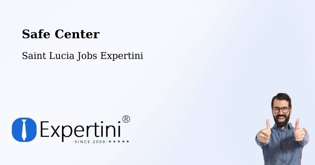 Safety Center – Balca - Saint Lucia Jobs Expertini
